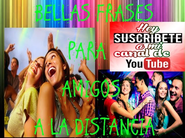 amistades a distancia frases