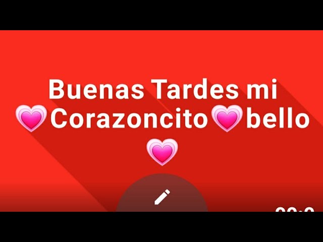 buenas tarde mi amor