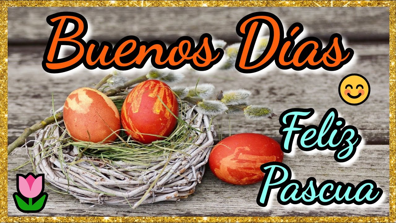 buenos dias lunes de pascua
