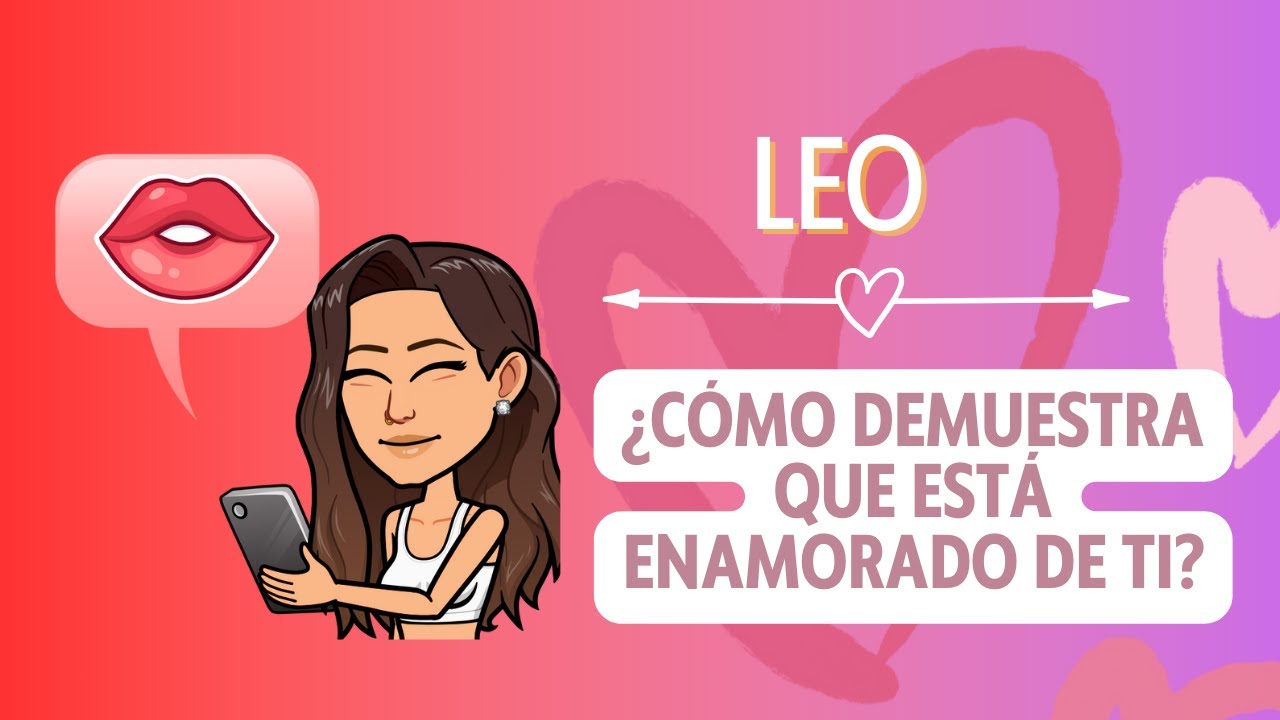 como saber si un leo ya no quiere nada contigo