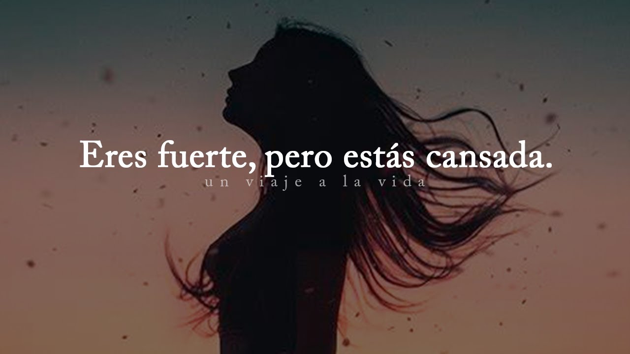 estoy cansada frases