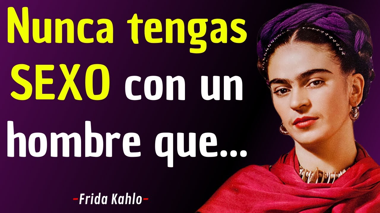 frases de amor propio frida kahlo