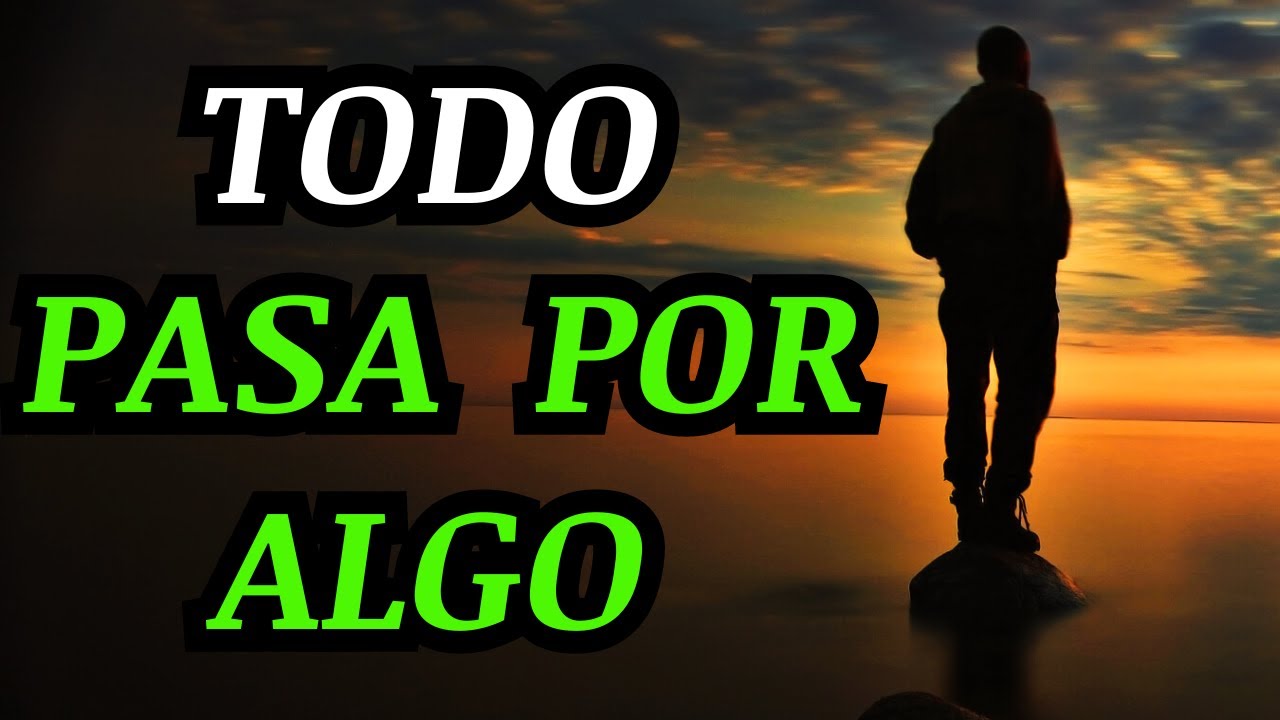 las cosas pasan por algo frases