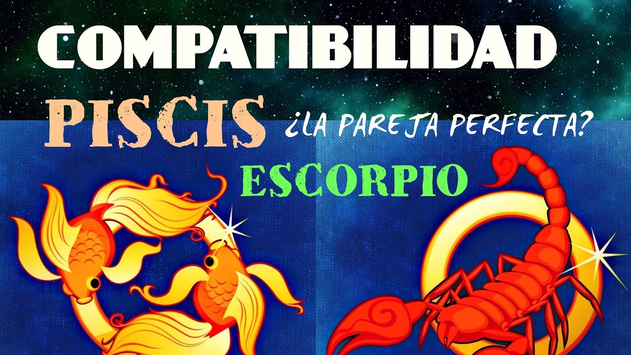 piscis y escorpio compatibilidad