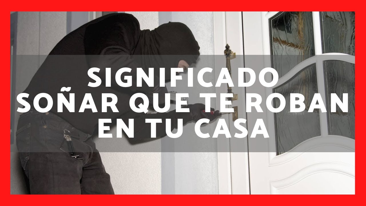 soñar que entran en tu casa