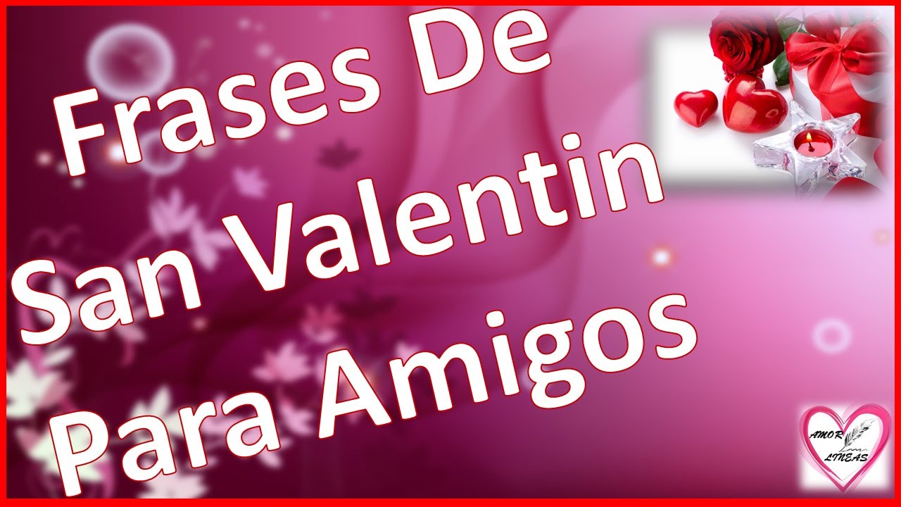 amistad frases de san valentin para amigos