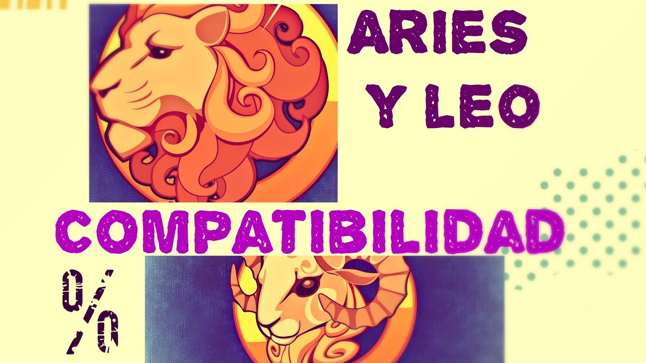 aries y leo compatibilidad