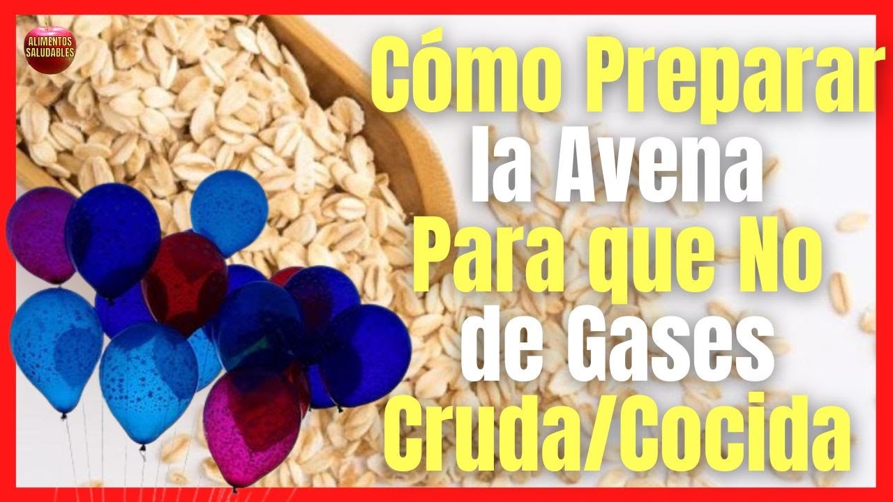 como cocinar la avena para evitar gases
