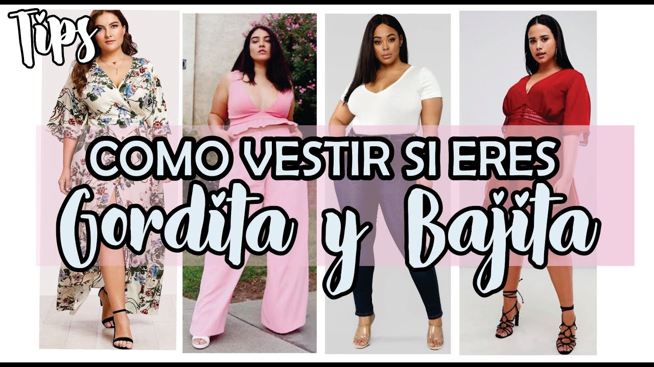 como vestir si eres gordita y bajita