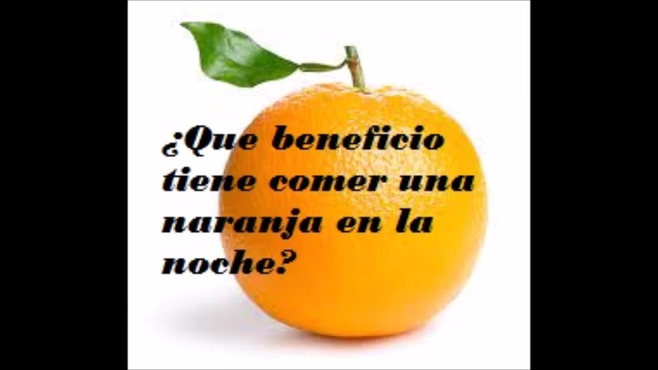la naranja engorda por la noche