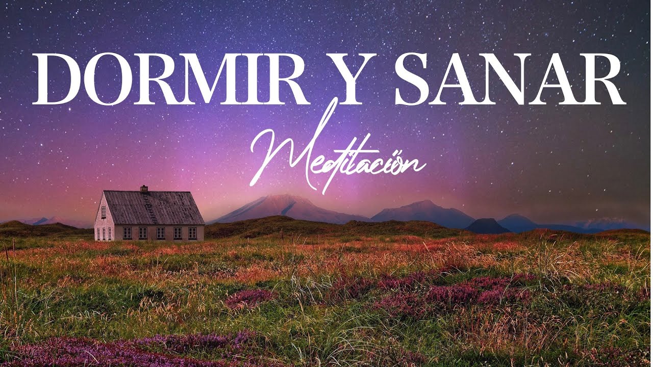 meditacion guiada para dormir y sanar