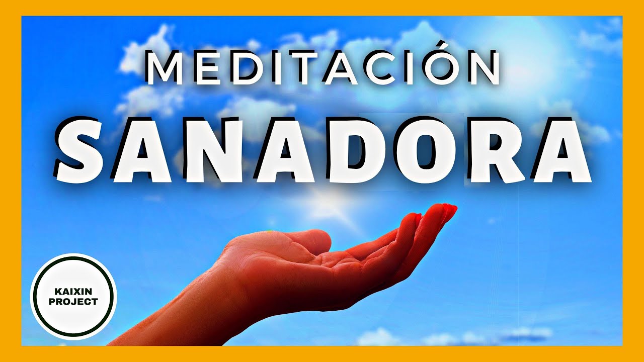 meditacion guiada para sanar cuerpo y alma
