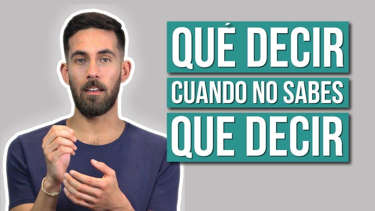 que decir cuando no sabes que responder