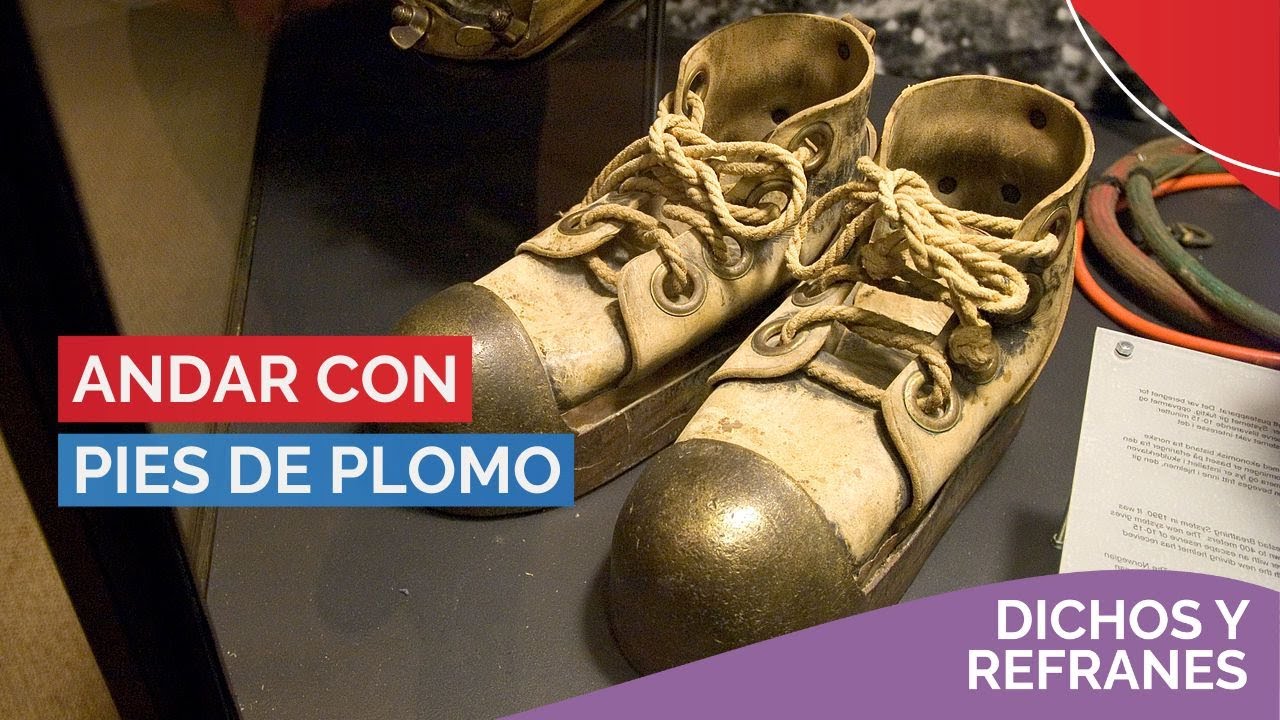 que significa ir con pies de plomo