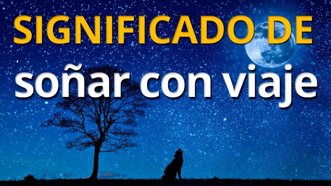 soñar que te vas de viaje