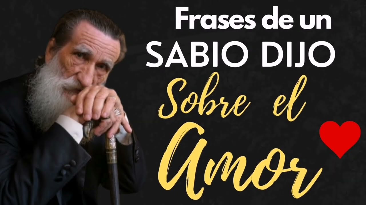un sabio dijo el amor verdadero