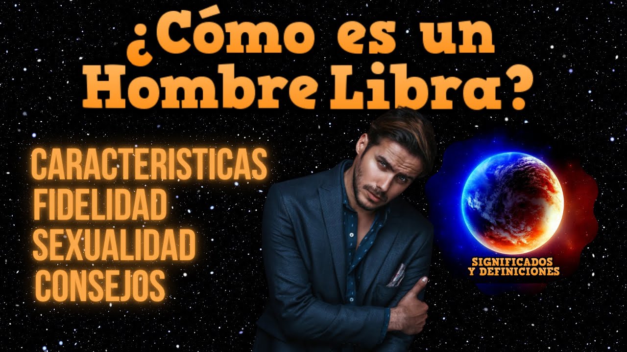 cómo son los hombres libra