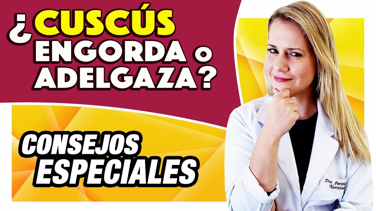 el cuscús engorda o adelgaza