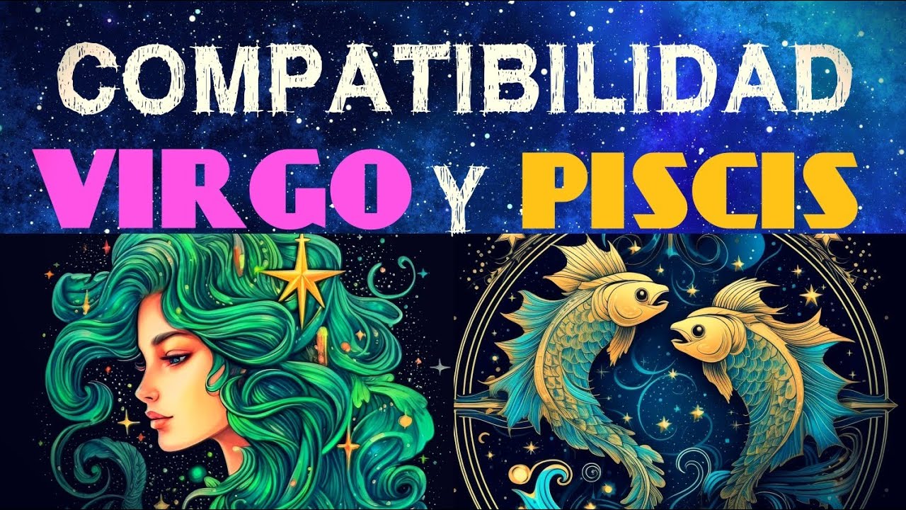 es compatible virgo con piscis