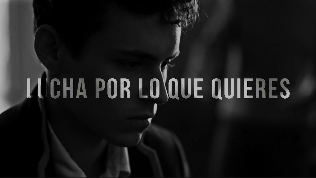 frases lucha por lo que quieres
