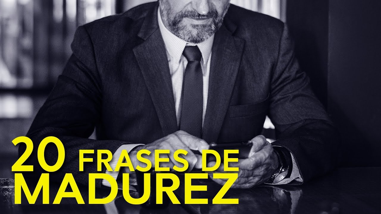 madurez frases