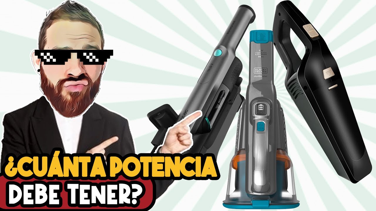 que potencia debe tener una aspiradora de mano
