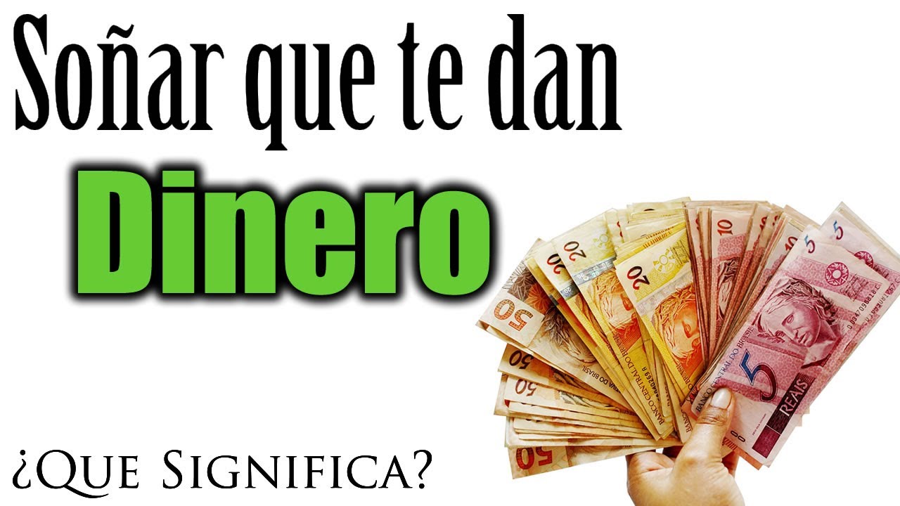 que significa soñar con que te dan dinero