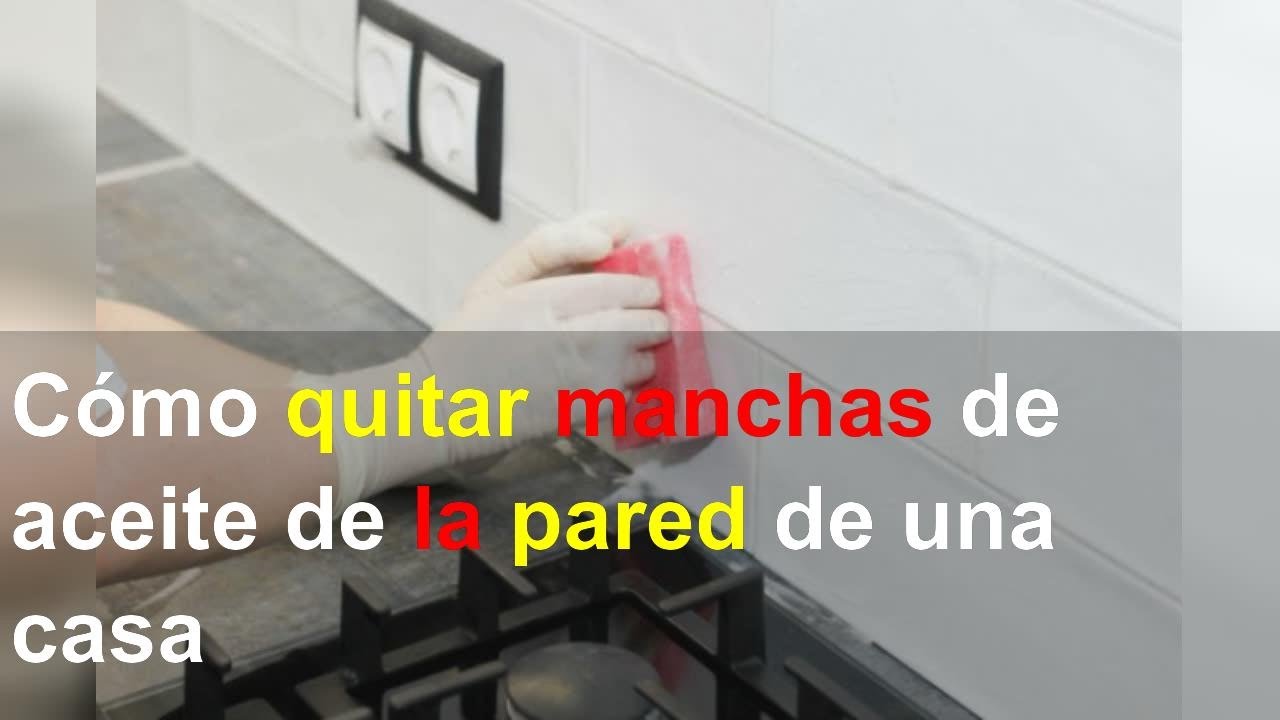 quitar mancha aceite pared