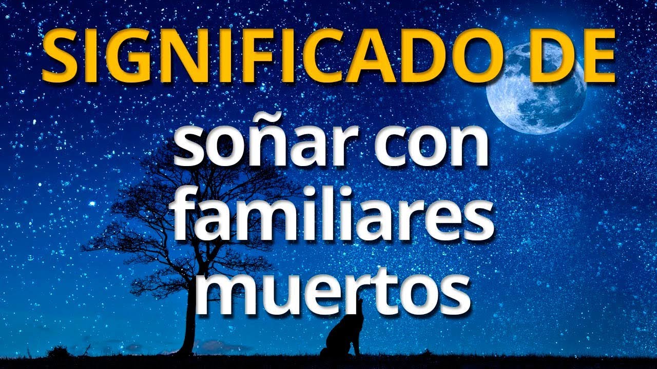 soñar con familiar fallecido que te habla