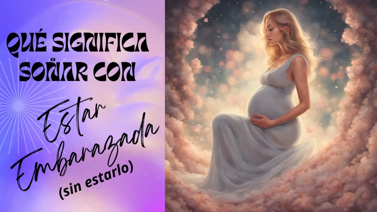 soñar que estás de parto sin estar embarazada