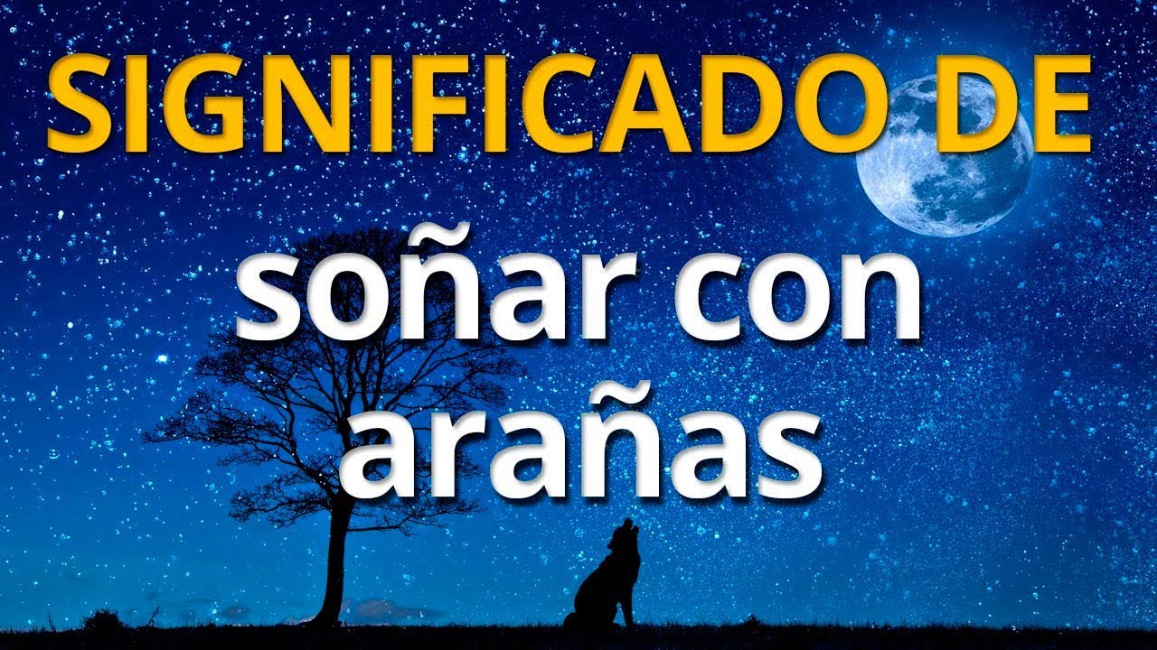 sueños con arañas