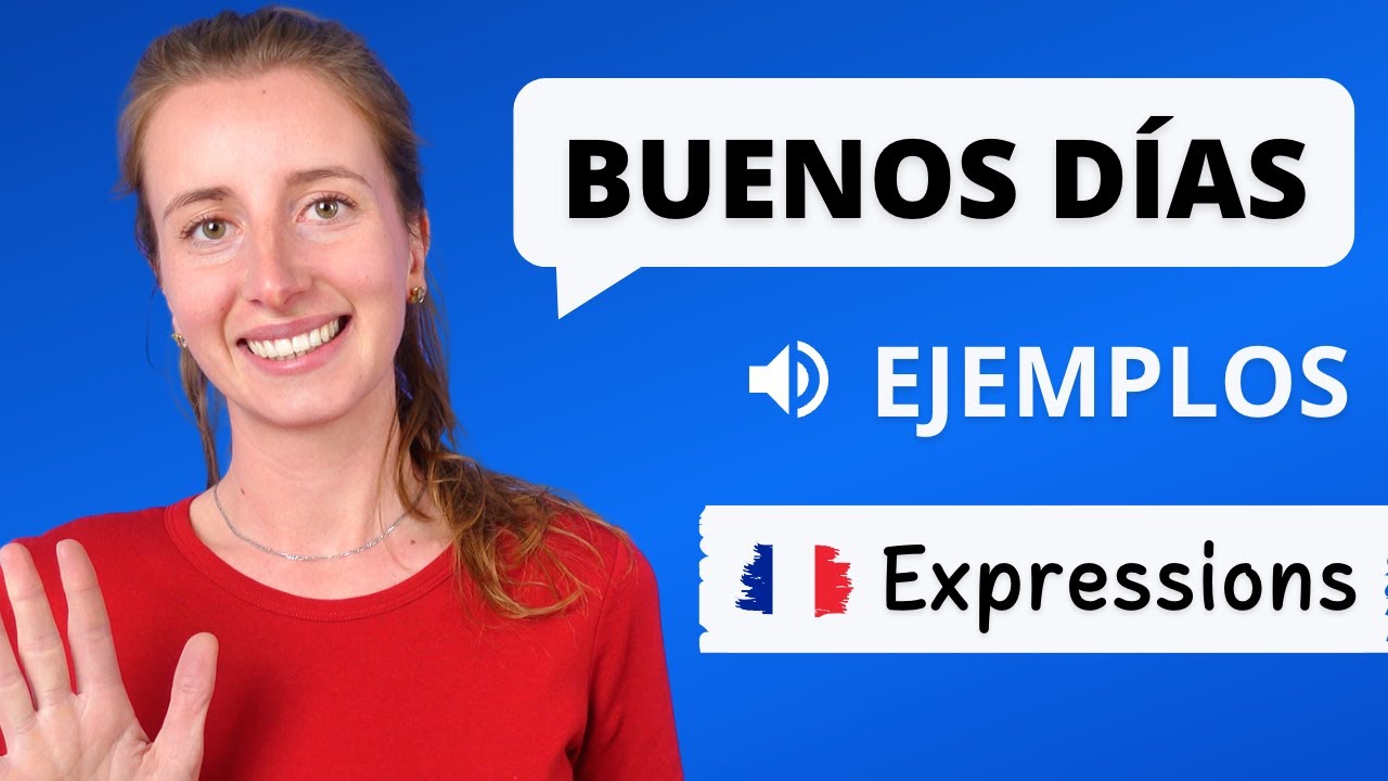 buenos dias en francés