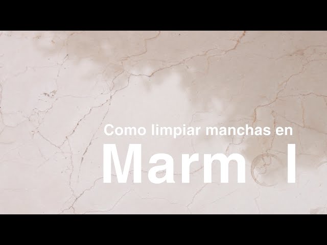 como limpiar manchas de marmol