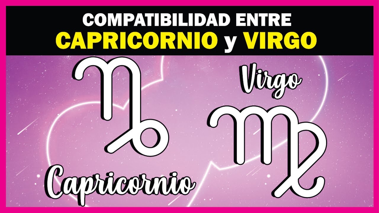 compatibilidad entre virgo y capricornio