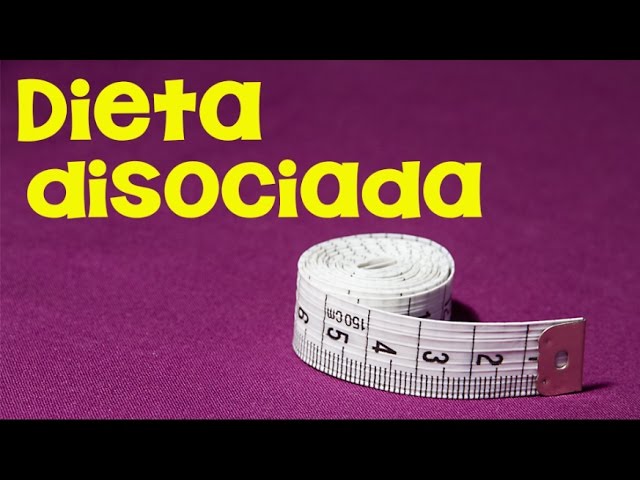 dieta disociada menu 7 dias