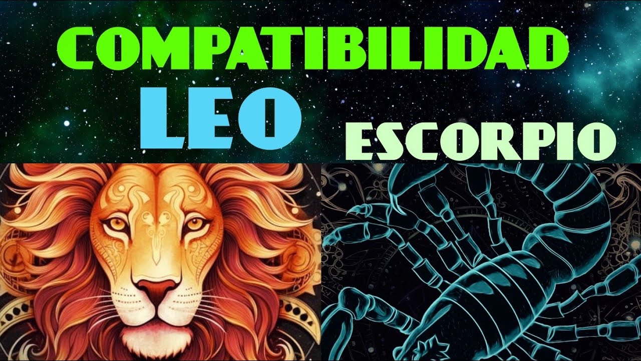 leo y escorpio son compatibles