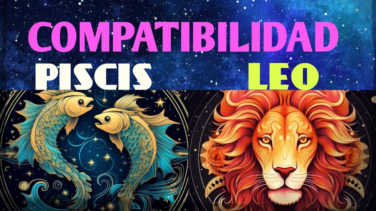 leo y piscis compatibles