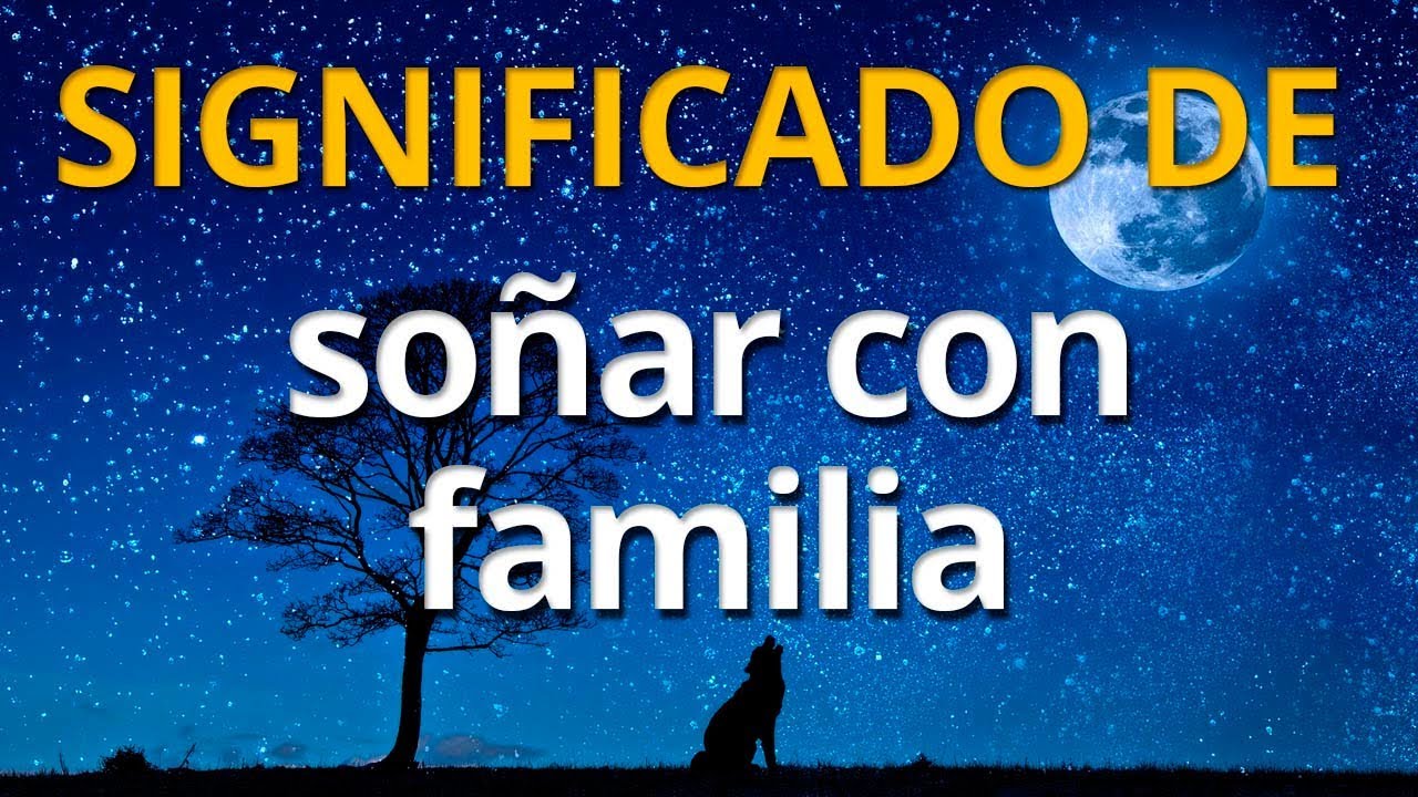 soñar con familia