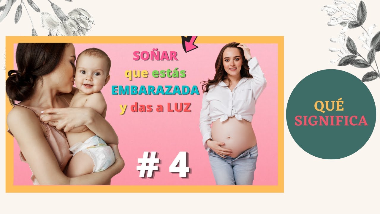 soñar que estas embarazada y das a luz