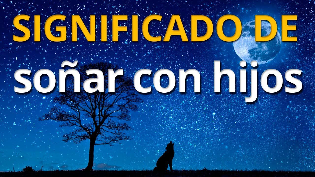soñar que tienes hijos